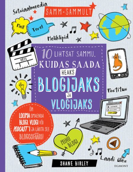 10 lihtsat sammu, kuidas saada heaks blogijaks ja vlogijaks