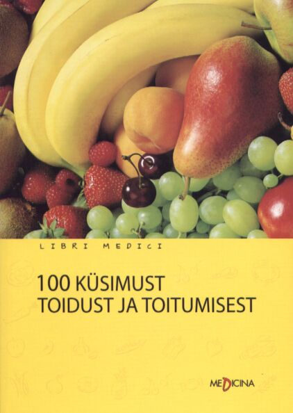 100 küsimust toidust ja toitumisest