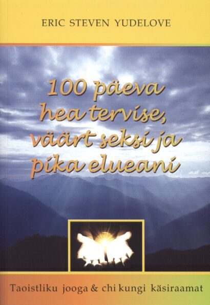 100 päeva hea tervise, väärt seksi ja pika elueani