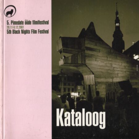 5. Pimedate Ööde filmifestival. 5th Black Nights Film Festival