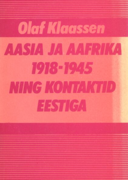 Aasia ja Aafrika 1918-1945 ning kontaktid Eestiga