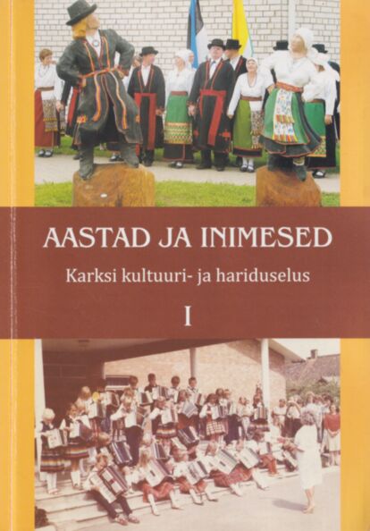 Aastad ja inimesed Karksi kultuuri- ja hariduselus