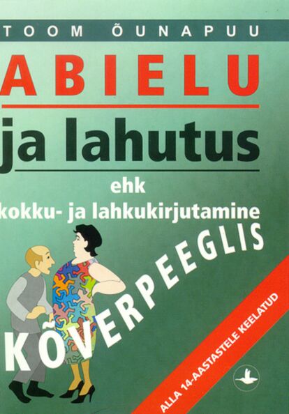 Abielu ja lahutus ehk kokku- ja lahkukirjutamine kõverpeeglis
