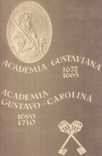 Academia Gustaviana 1632-1665. Academia Gustavo-Carolina 1690-1710