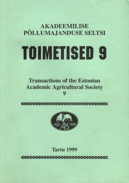 Akadeemilise Põllumajanduse Seltsi aastakonverentsi ettekanded. Proceedings of the Estonian Academic Agricultural Society