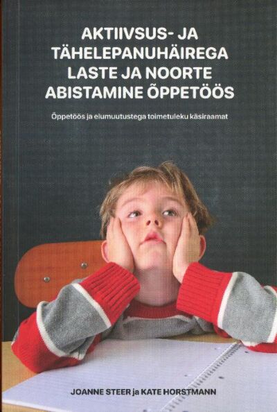 Aktiivsus- ja tähelepanuhäirega laste ja noorte abistamine õppetöös