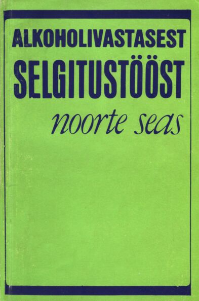 Alkoholivastasest selgitustööst noorte seas