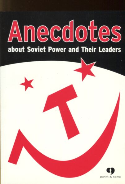 Anecdotes about Soviet Power and Their Leaders