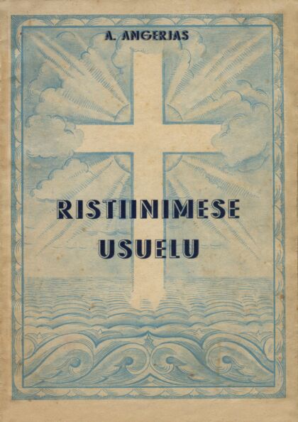Apostlik-õigeusulise ristiinimese usuelu sündimisest surmani