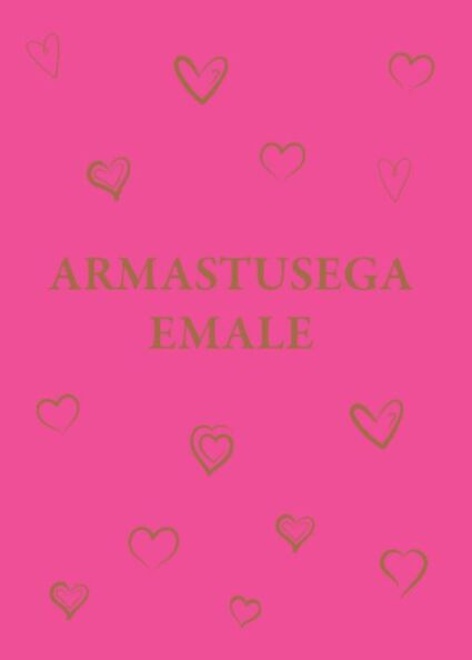 Armastusega emale