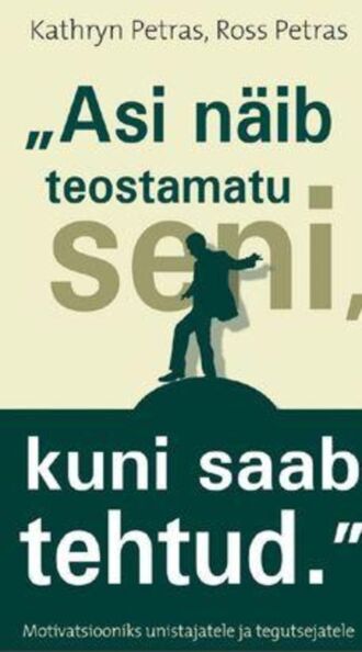 Asi näib teostamatu seni, kuni saab tehtud