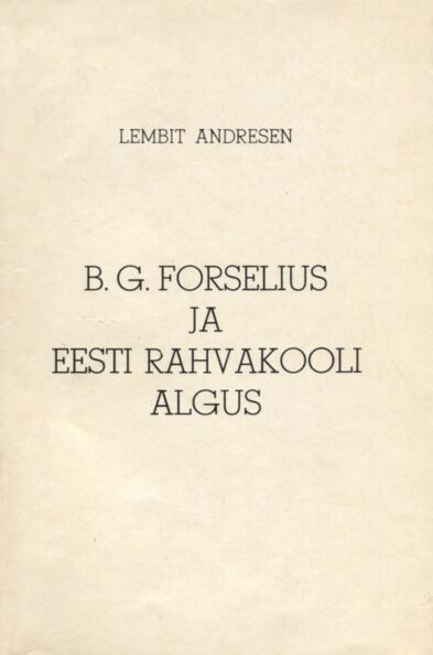 B. G. Forselius ja eesti rahvakooli algus