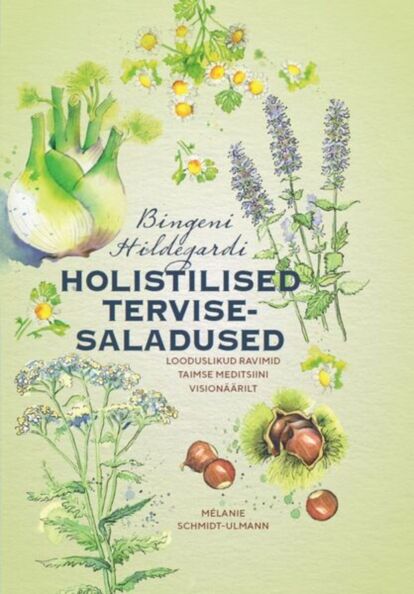 Bingeni Hildegardi holistilised tervisesaladused