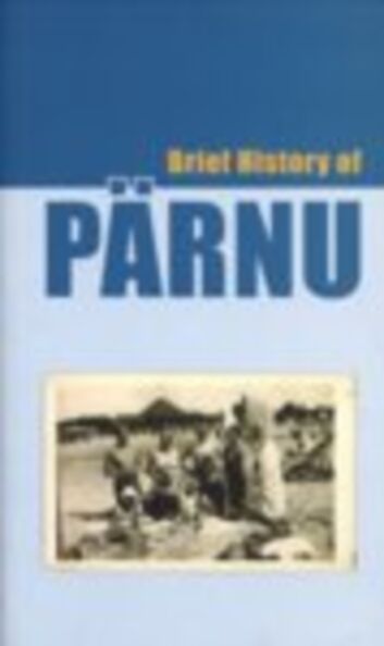 Brief History of Pärnu