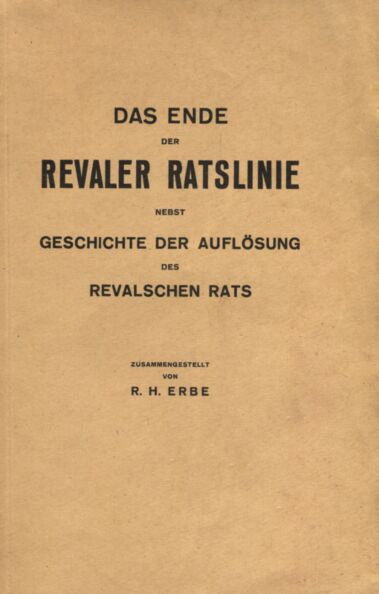 Das Ende der Revaler Ratslinie nebst Geschichte der Auflösung des Revalschen Rats