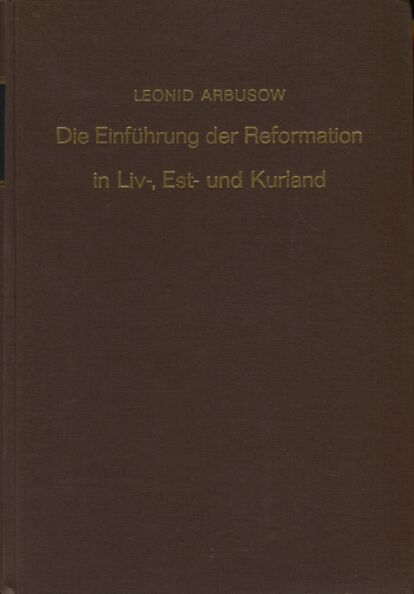 Die Einführung der Reformation in Liv-, Est- und Kurland