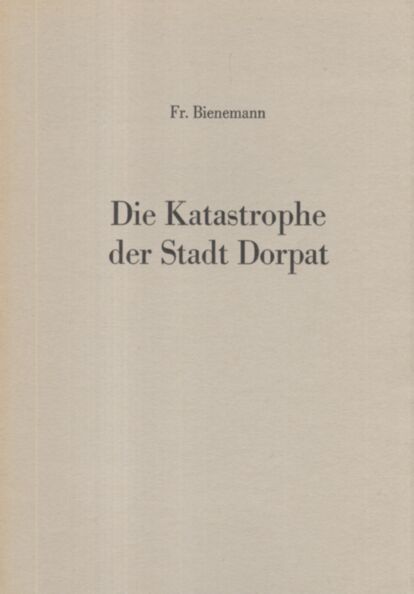 Die Katastrophe der Stadt Dorpat