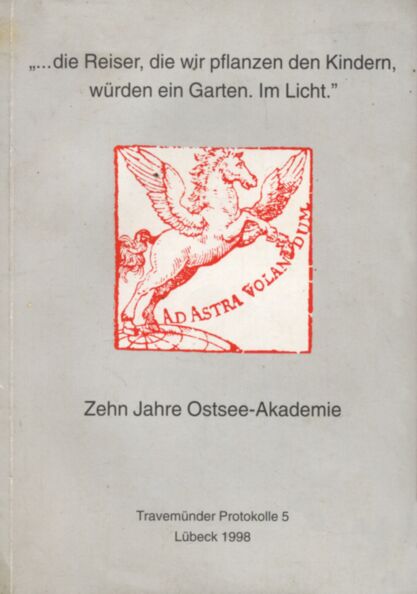 «...die Reiser, die wir pflanzen den Kindern, würden ein Garten. Im Licht»