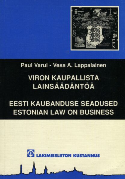 Eesti kaubanduse seadused. Viron kaupallista lainsäädäntöä. Estonian Law on Business