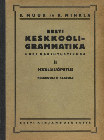 Eesti keskkooli-grammatika ühes harjutustikuga 2. osa