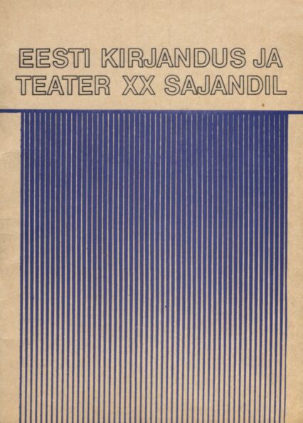 Eesti kirjandus ja teater XX sajandil