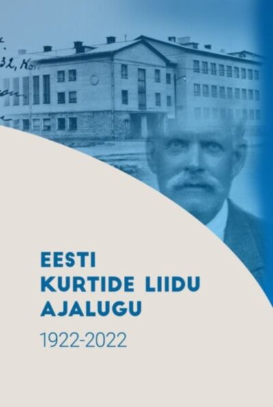 Eesti Kurtide Liidu ajalugu 1922-2022
