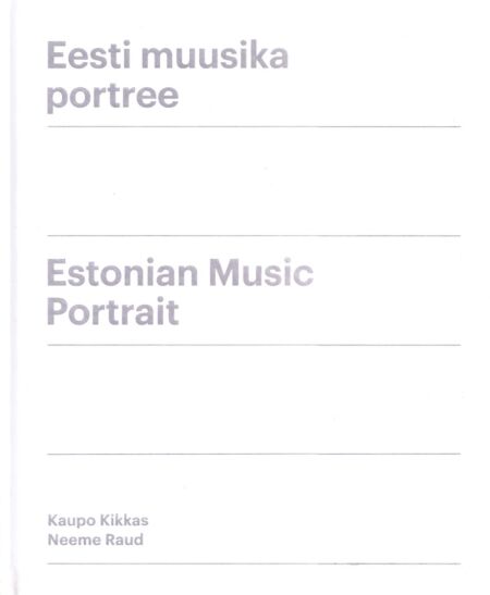 Eesti muusika portree. Estonian Music Portrait