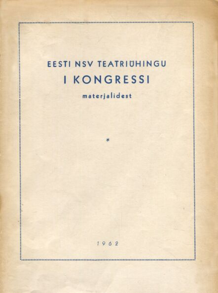 Eesti NSV Teatriühingu I kongressi materjalidest