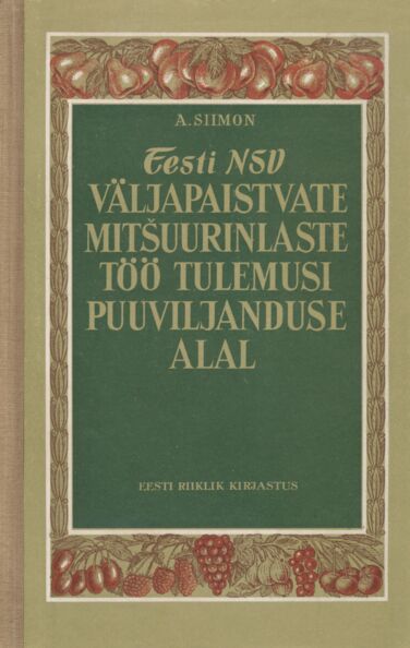 Eesti NSV väljapaistvate mitšuurinlaste töö tulemusi puuviljanduse alal