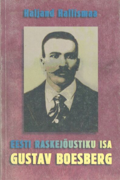 Eesti raskejõustiku isa Gustav Boesberg 1867-1922