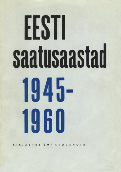 Eesti saatusaastad 1945-1960 3. osa