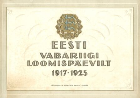 Eesti Vabariigi loomispäevilt 1917-1925 La République Estonienne depuis sa fondation