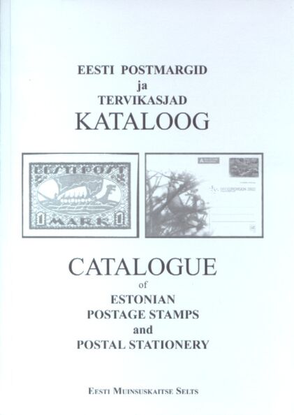 Eesti Vabariigi postmargid ja tervikasjad. Catalogue of Republic of Estonia Postage Stamps and Postal Stationery
