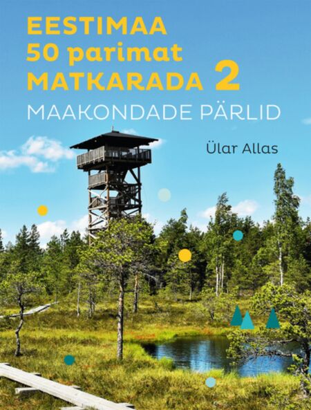 Eestimaa 50 parimat matkarada 2. osa