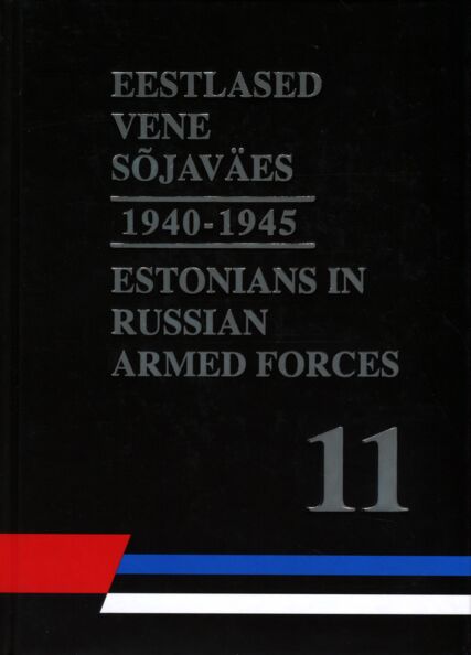 Eestlased vene sõjaväes 1940-1945. Estonians in Russian Armed Forces in 1940-1945