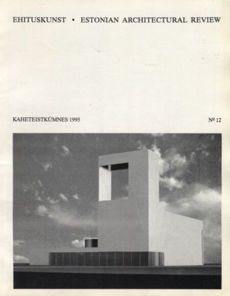 Ehituskunst. Estonian Architectural Review 1995/12