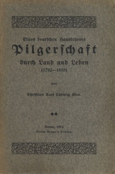Eines deutschen Hauslehrers Pilgerschaft durch Land und Leben