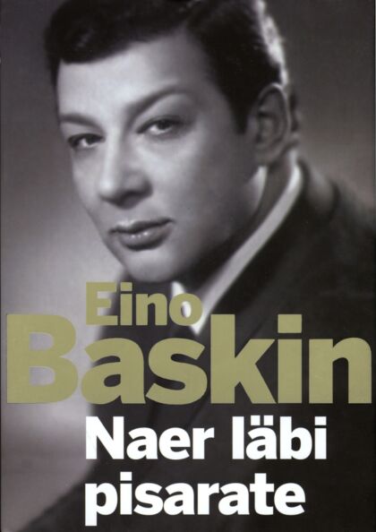 Eino Baskin. Naer läbi pisarate
