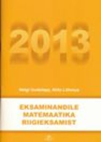 Eksaminandile matemaatika riigieksamist 2013