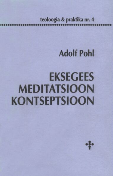Eksegees. Meditatsioon. Kontseptsioon
