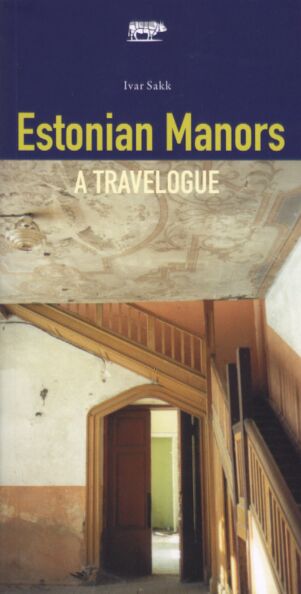 Estonian manors. A travelogue
