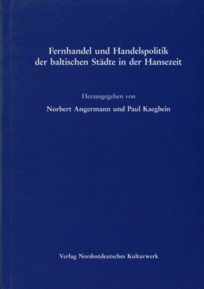 Fernhandel und Handelspolitik der baltischen Städte in der Hansezeit