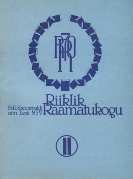 Fr. R. Kreutzwaldi nim. Eesti NSV Riiklik Raamatukogu 1918 -1988