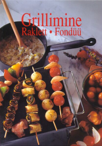 Grillimine. Raklett. Fondüü