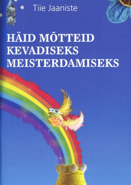 Häid mõtteid kevadiseks meisterdamiseks