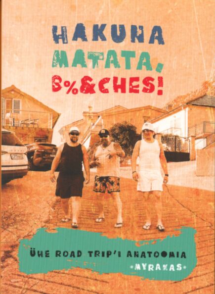 Hakuna matata, b%&ches!