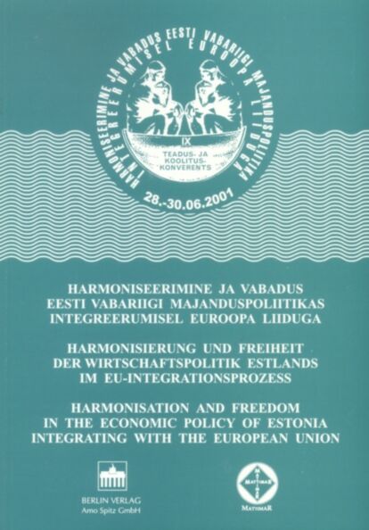 Harmoniseerimine ja vabadus Eesti Vabariigi majanduspoliitikas integreerumisel Euroopa Liiduga