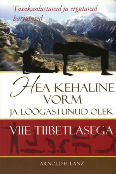 Hea kehaline vorm ja lõõgastunud olek viie tiibetlasega