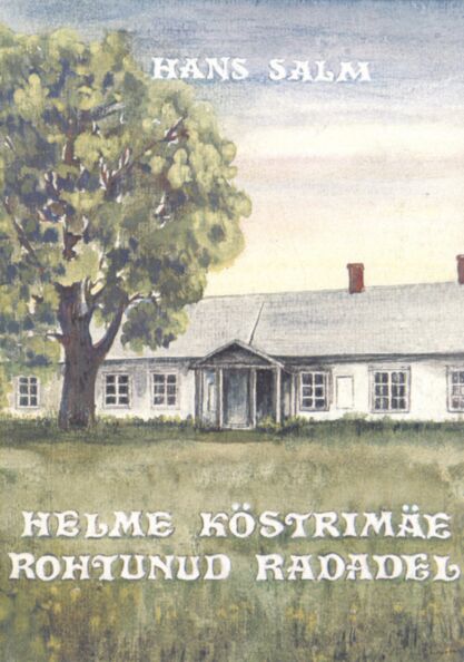 Helme Köstrimäe rohtunud radadel