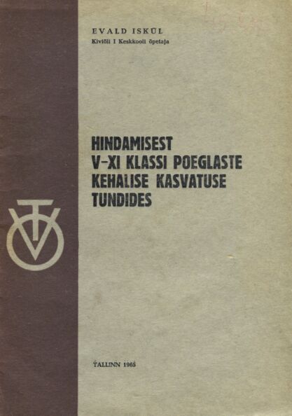 Hindamisest V-XI klassi poeglaste kehalise kasvatuse tundides